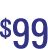 from $99