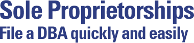 Sole Proprietorships - File a DBA quickly and easily