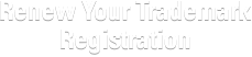 Renew Your Trademark Registration