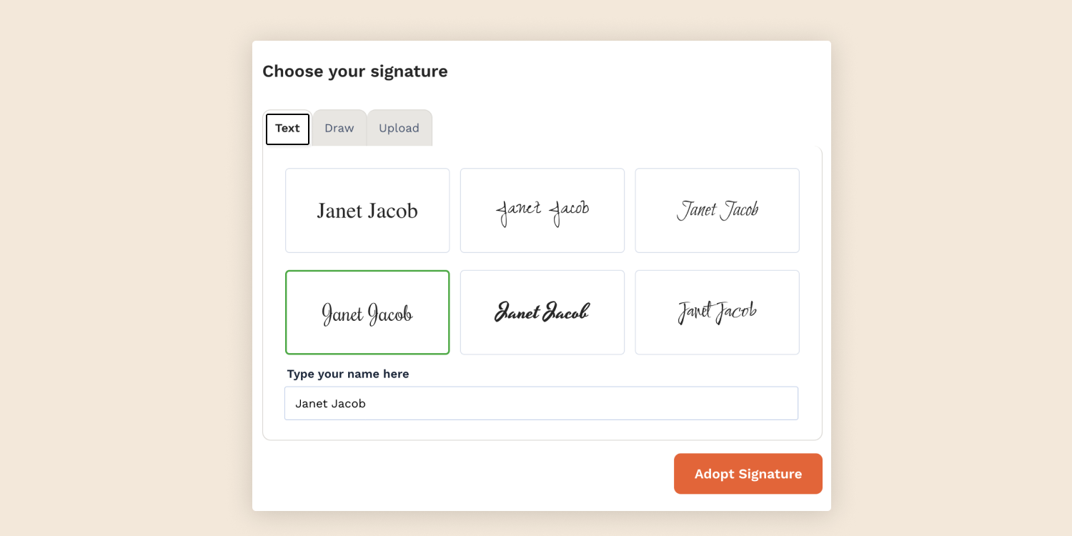 The 'Text' sign allows you to change style of your sign. Select from pre-formatted options and save signature as yours.