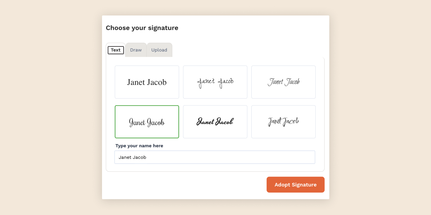  With the Text signature style, you can type your name and select from the pre-formatted styles and recreate your wet signature.
